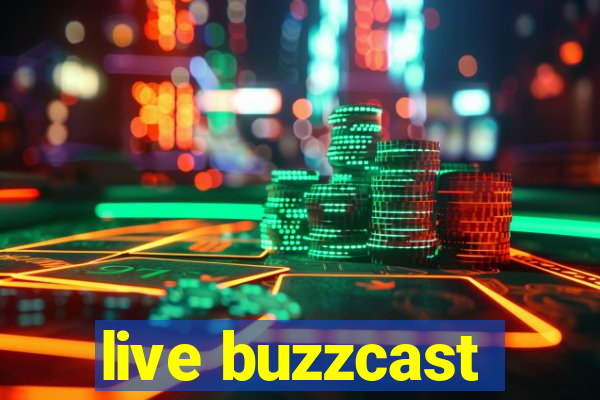 live buzzcast